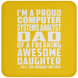 Proud Computer Systems Analyst Dad Of Awesome Daughter - Drink Coaster
