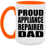 Proud Appliance Repairer Dad - 15oz Accent Mug Orange
