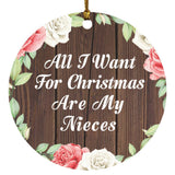 All I Want For Christmas Are My Nieces - Circle Ornament A