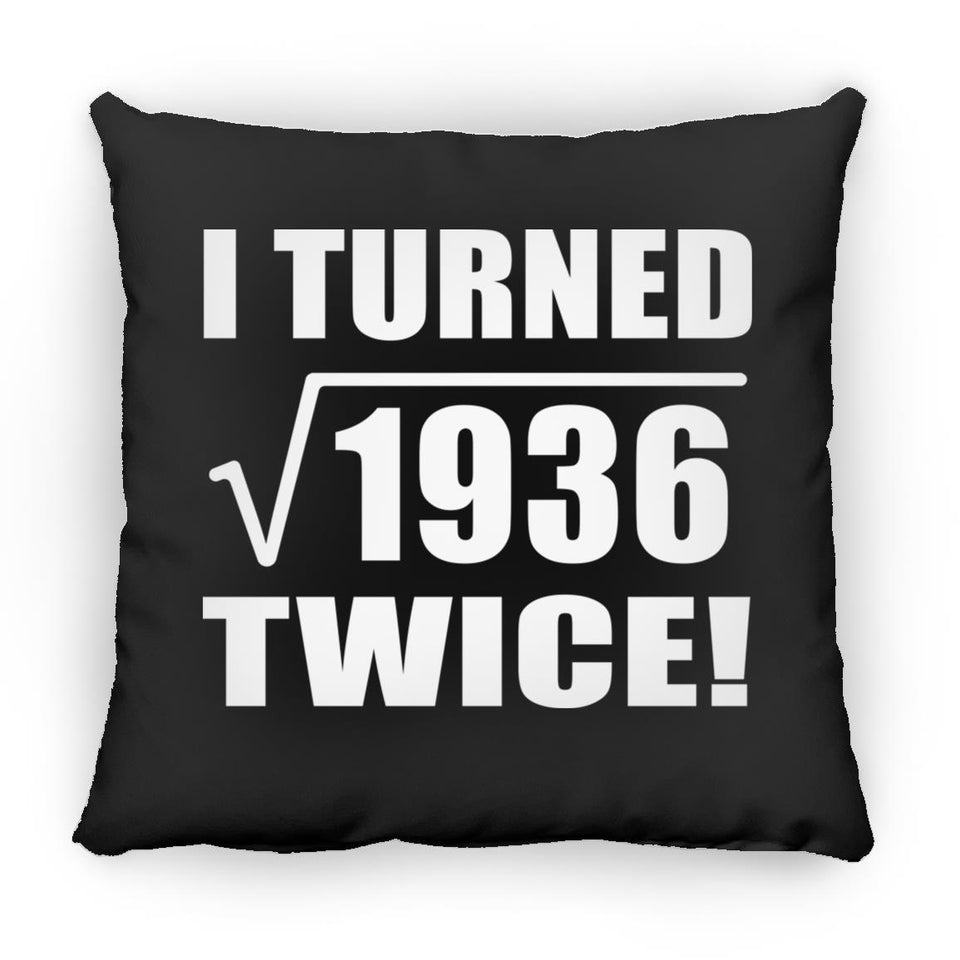 88th Birthday I Turned Square Root of 1936 Twice - Throw Pillow Black