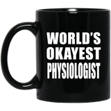 World's Okayest Physiologist - 11 Oz Coffee Mug Black