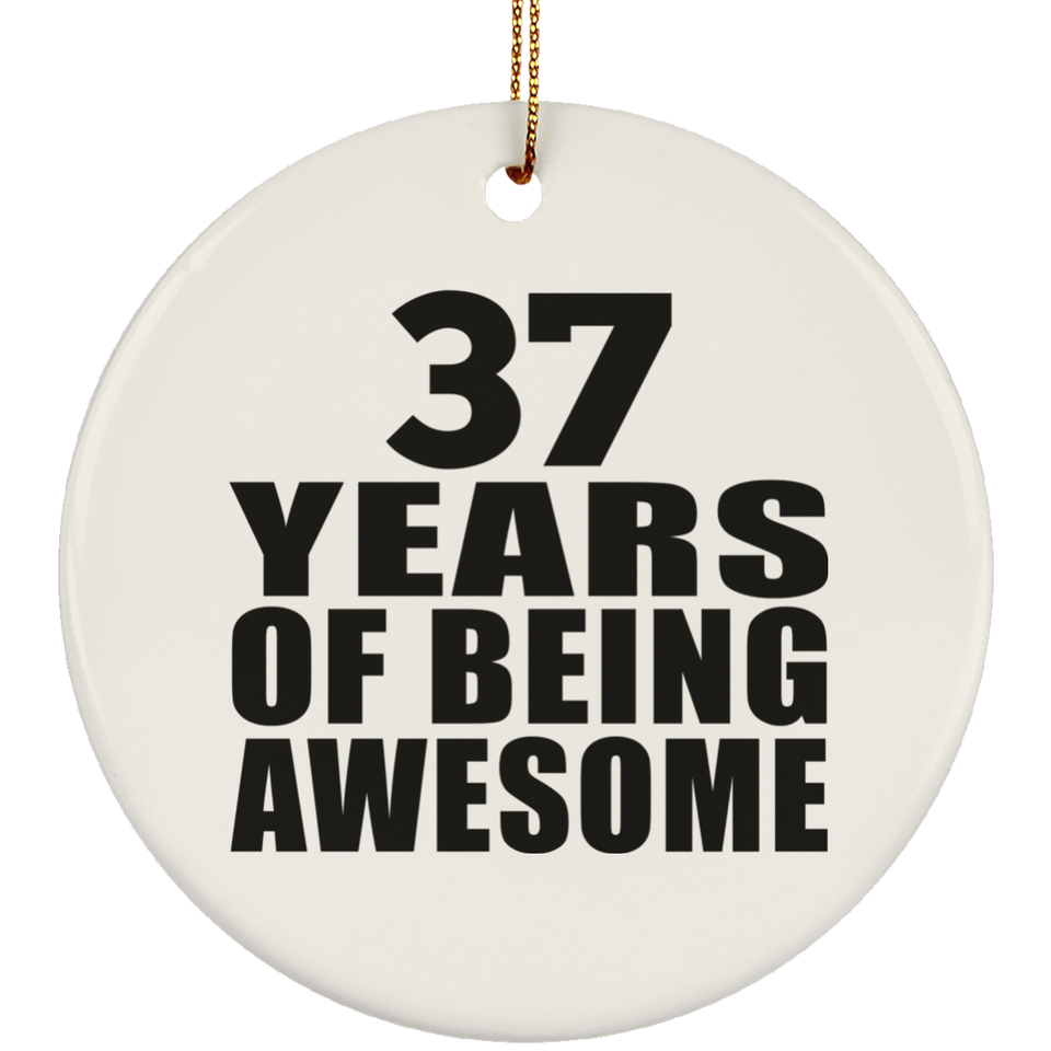37th Birthday 37 Years Of Being Awesome - Circle Ornament