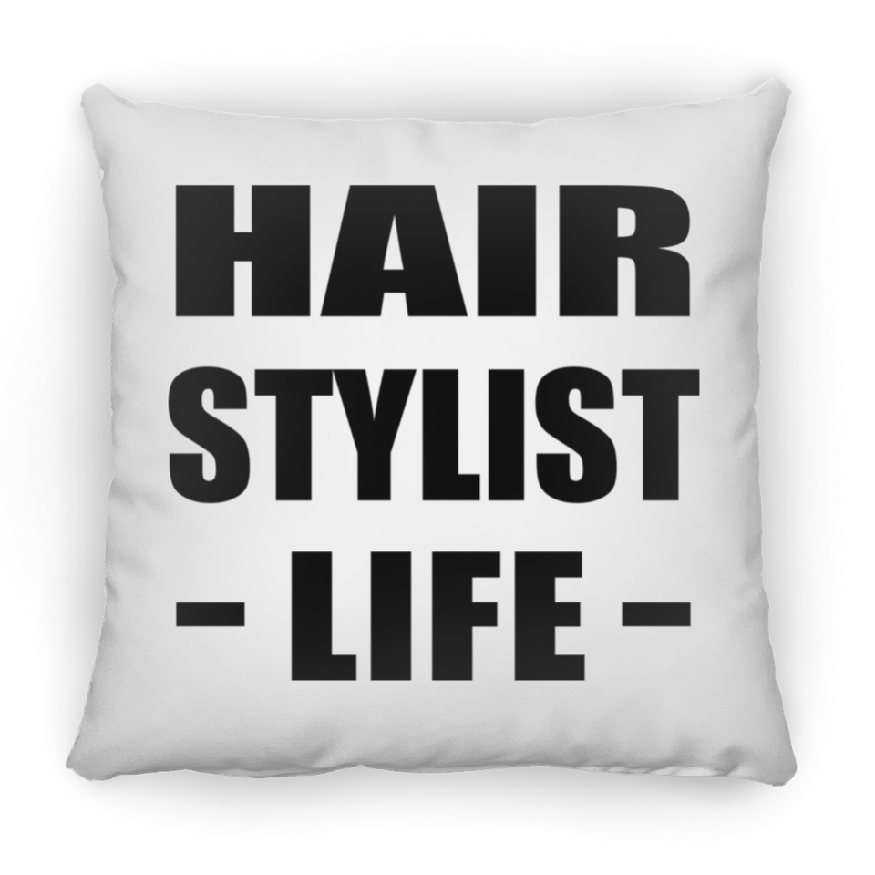 Hair Stylist Life - Throw Pillow