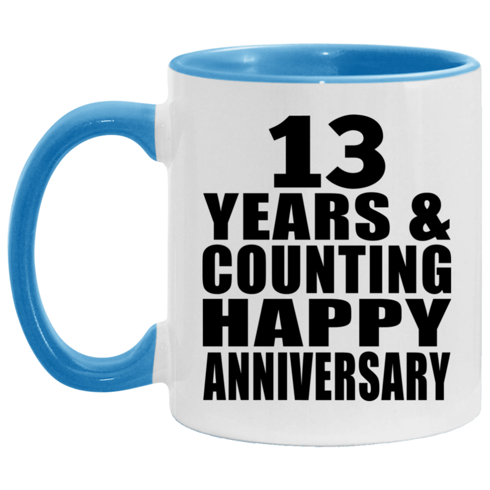 Happy 13th Anniversary 13 Years & Counting - 11oz Accent Mug Blue