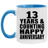 Happy 13th Anniversary 13 Years & Counting - 11oz Accent Mug Blue