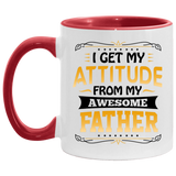 I Get My Attitude From My Awesome Father - 11oz Accent Mug Red