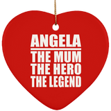 Angela The Mum The Hero The Legend - Heart Ornament