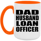 Dad Husband Loan Officer - 15oz Accent Mug Orange