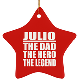 Julio The Dad The Hero The Legend - Star Ornament