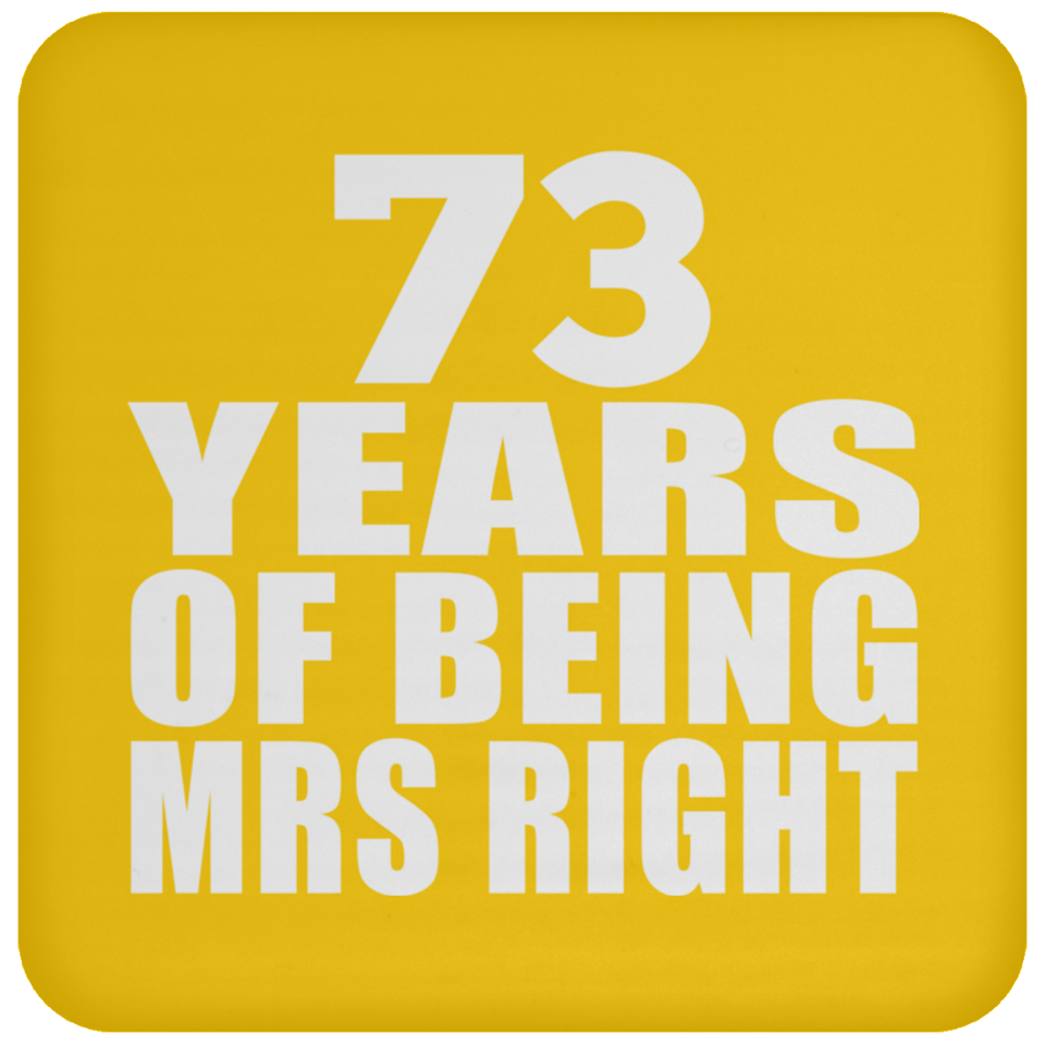 73rd Anniversary 73 Years Of Being Mrs Right - Drink Coaster