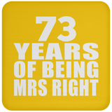 73rd Anniversary 73 Years Of Being Mrs Right - Drink Coaster