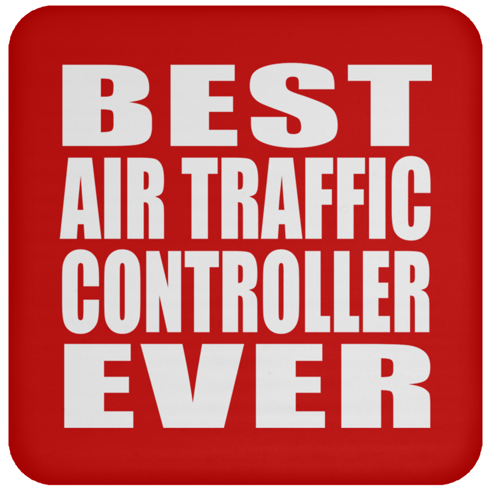 Best Air Traffic Controller Ever - Drink Coaster
