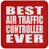 Best Air Traffic Controller Ever - Drink Coaster