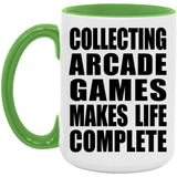 Collecting Arcade Games Makes Life Complete - 15oz Accent Mug Green