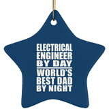 Electrical Engineer By Day World's Best Dad By Night - Star Ornament