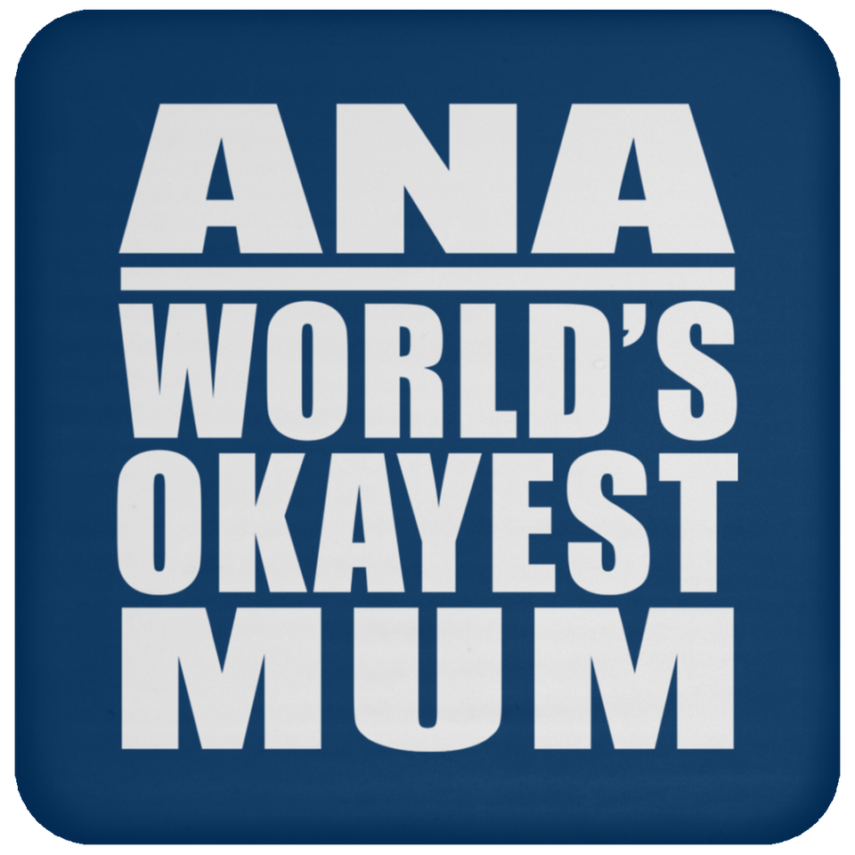 Ana World's Okayest Mum - Drink Coaster