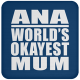 Ana World's Okayest Mum - Drink Coaster