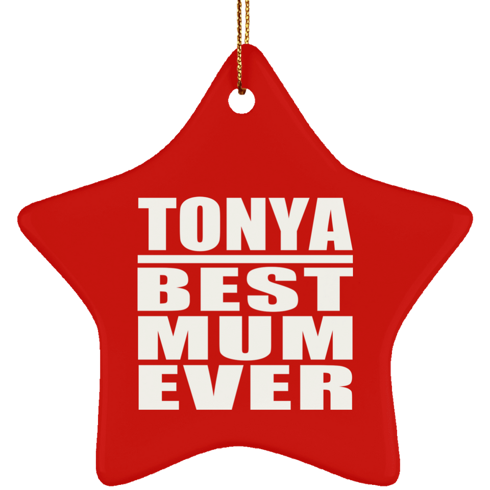 Tonya Best Mum Ever - Star Ornament