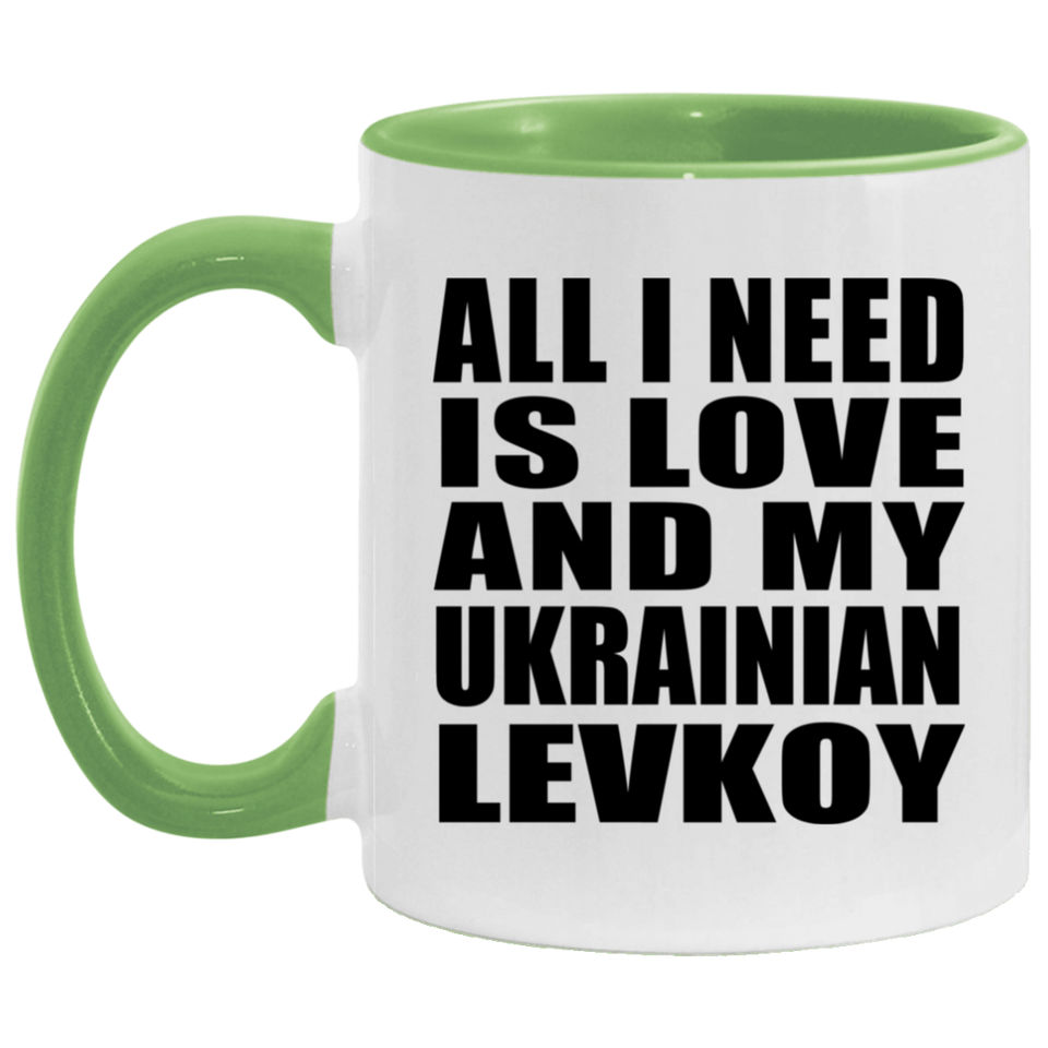 All I Need Is Love And My Ukrainian Levkoy - 11oz Accent Mug Green
