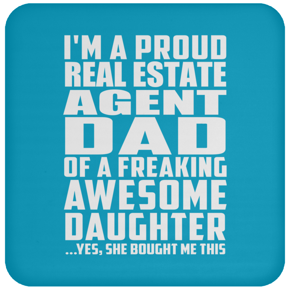 Proud Real Estate Agent Dad Of Awesome Daughter - Drink Coaster
