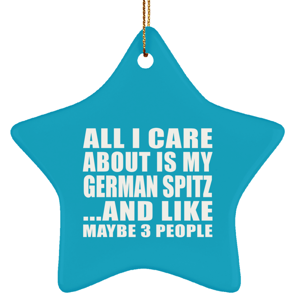 All I Care About Is My German Spitz - Star Ornament