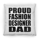 Proud Fashion Designer Dad - Throw Pillow
