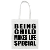 Being Child Makes Life Special - Tote Bag White