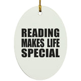 Reading Makes Life Special - Oval Ornament