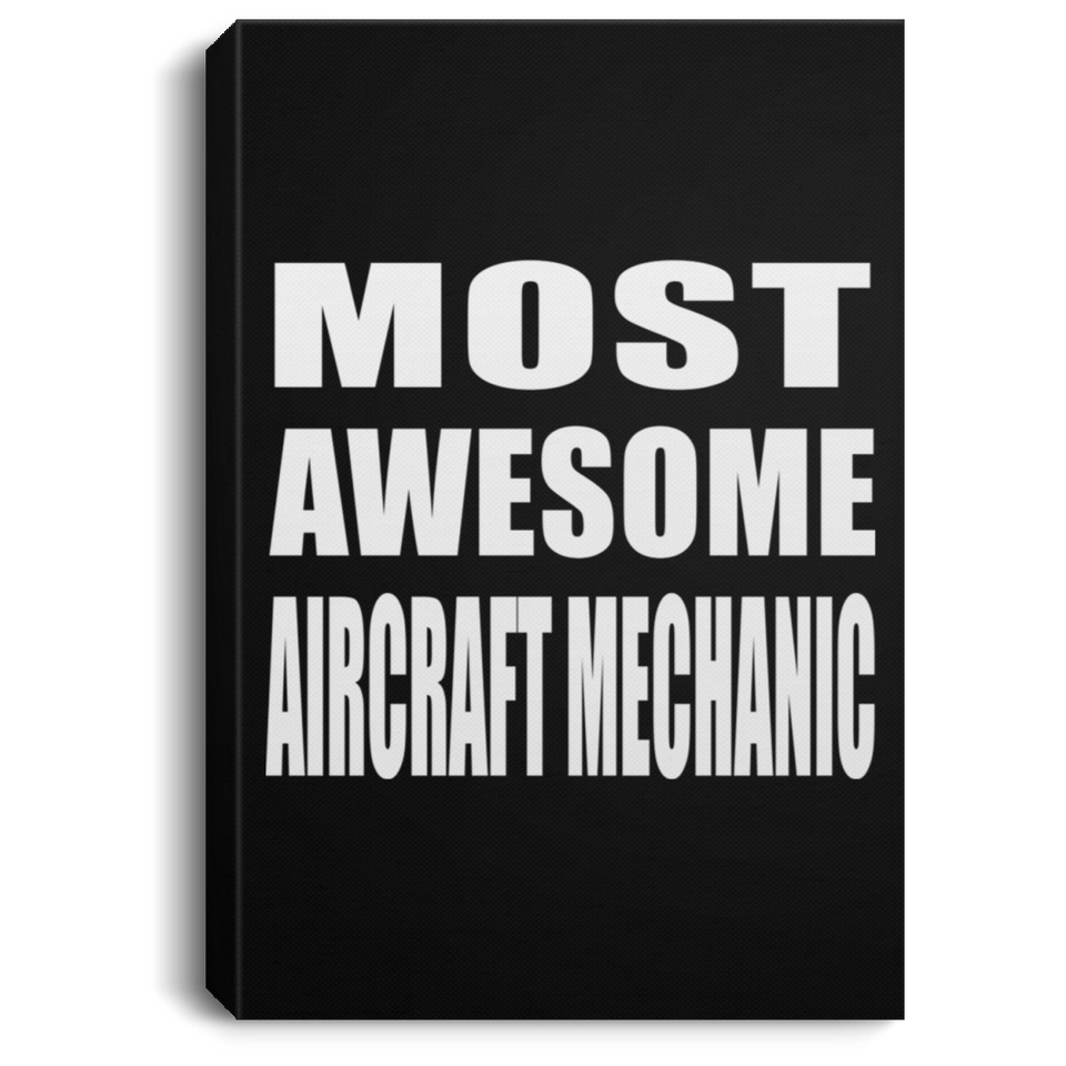 Most Awesome Aircraft Mechanic - Canvas Portrait