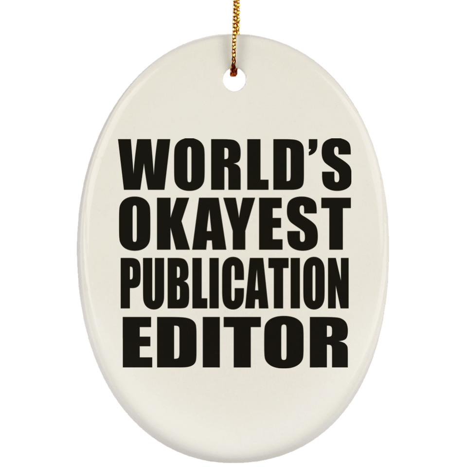 World's Okayest Publication Editor - Oval Ornament