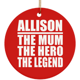 Allison The Mum The Hero The Legend - Circle Ornament