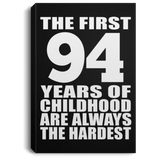 94th Birthday First 94 Years of Childhood Are The Hardest - Canvas Portrait