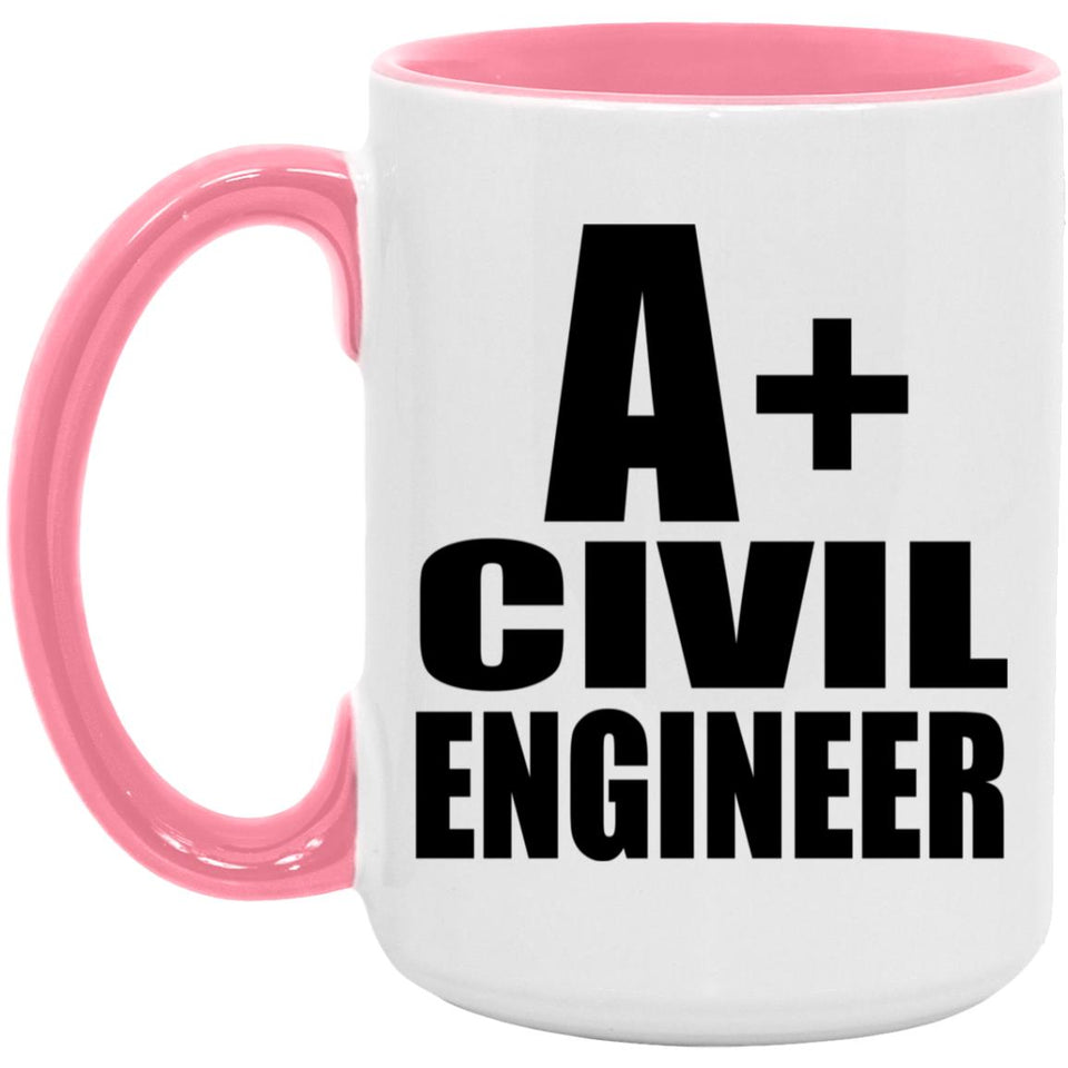 A+ Civil Engineer - 15oz Accent Mug Pink