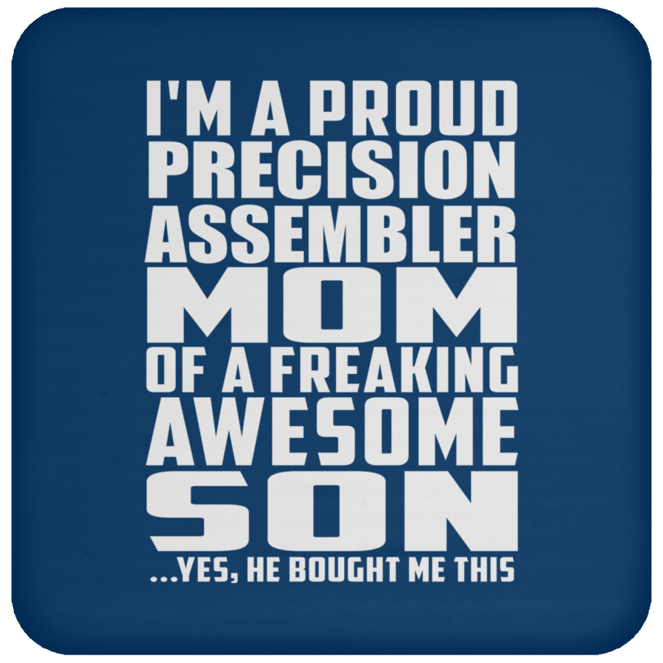 Proud Precision Assembler Mom Of Awesome Son - Drink Coaster