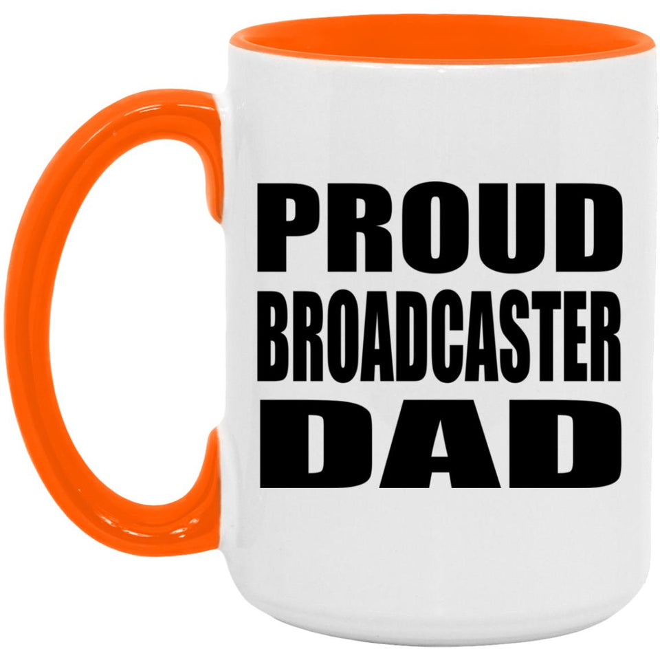 Proud Broadcaster Dad - 15oz Accent Mug Orange