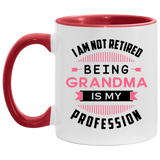 I Am Not Retired, Being Grandma Is My Profession - 11oz Accent Mug Red