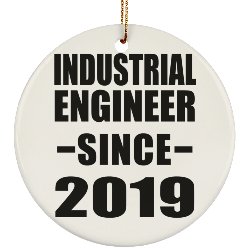Industrial Engineer Since 2019 - Circle Ornament