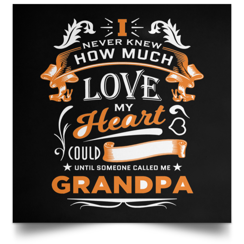 How Much Love Could Hold Until Called Me Grandpa - Poster Square