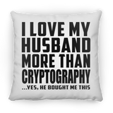 I Love My Husband More Than Cryptography - Throw Pillow