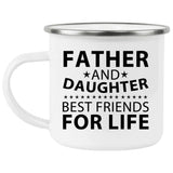 Father and Daughter, Best Friends For Life - 12oz Camping Mug