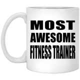 Most Awesome Fitness Trainer - 11 Oz Coffee Mug