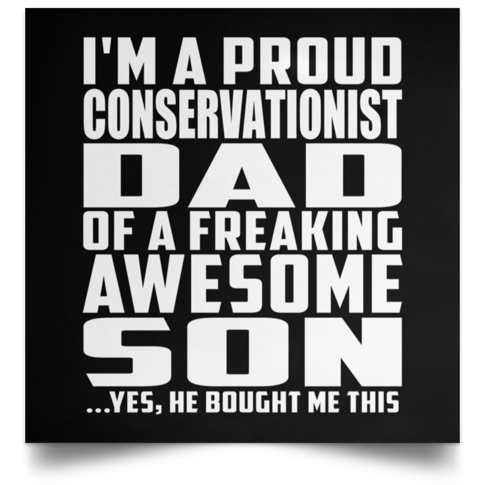 Proud Conservationist Dad Of Awesome Son - Poster Square