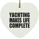 Yachting Makes Life Complete - Heart Ornament