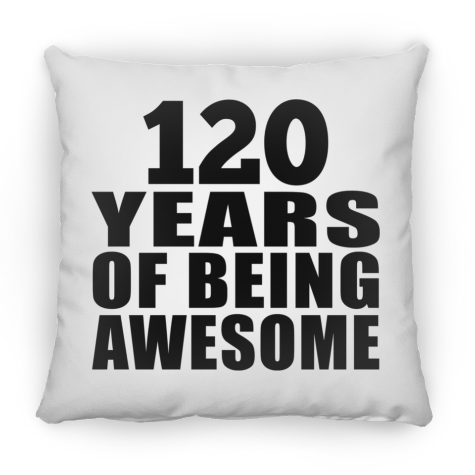 120th Birthday 120 Years Of Being Awesome - Throw Pillow