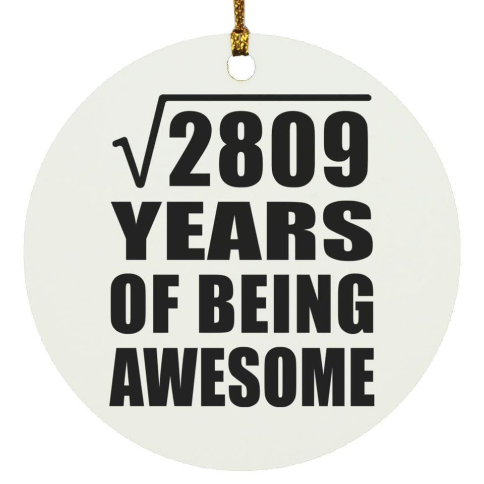 53rd Birthday Square Root of 2809 Years of Being Awesome - Circle Ornament