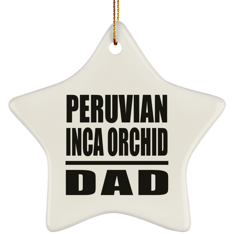 Peruvian Inca Orchid Dad - Star Ornament