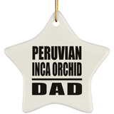 Peruvian Inca Orchid Dad - Star Ornament