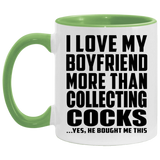 I Love My Boyfriend More Than Collecting Cocks - 11oz Accent Mug Green