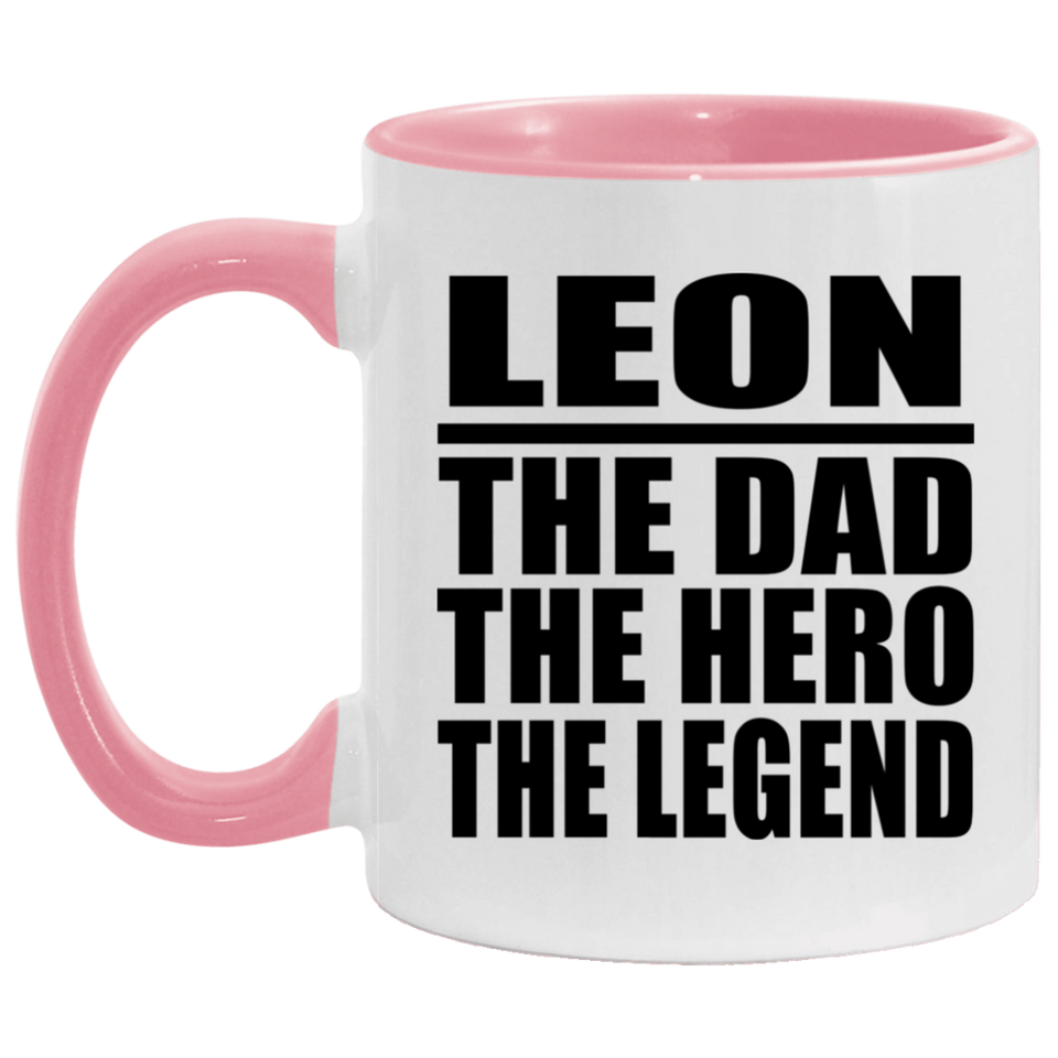Leon The Dad The Hero The Legend - 11oz Accent Mug Pink