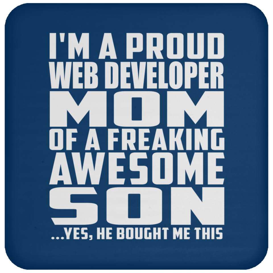 Proud Web Developer Mom Of Awesome Son - Drink Coaster